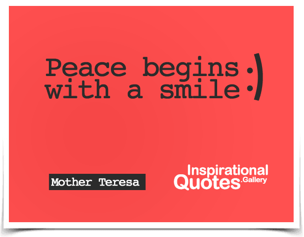 Peace begins with a smile.