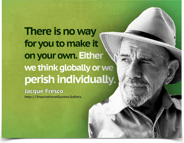 Image result for jacque fresco quote